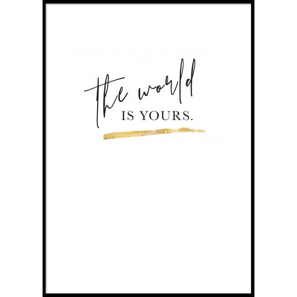 THE WORLD IS YOURS - Plakat 50x70 cm